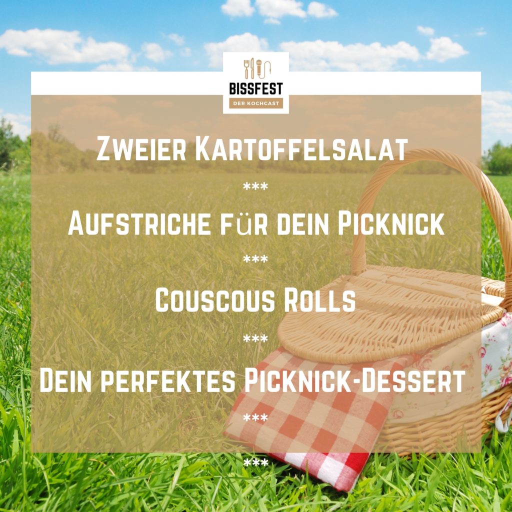 Rezepte für Picknick, Menü, Essen, Podcast, Bissfest - Der Kochcast